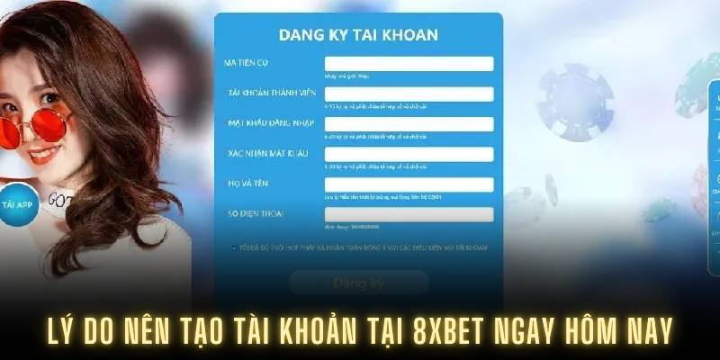 Lý do nên đăng ký 8XBET ngay hôm nay